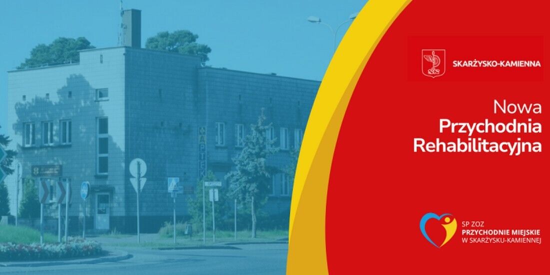 Nowa Przychodnia Rehabilitacyjna w Skarżysku-Kamiennej